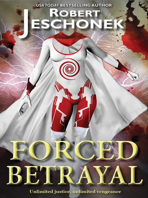 Title details for Forced Betrayal by Robert T. Jeschonek - Available